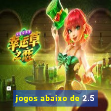 jogos abaixo de 2.5